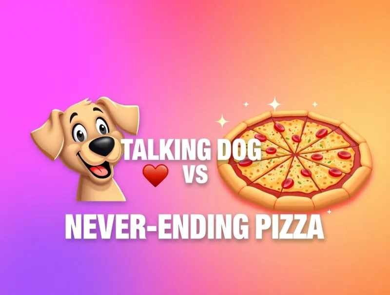 Talking Dog vs Never-Ending Pizza