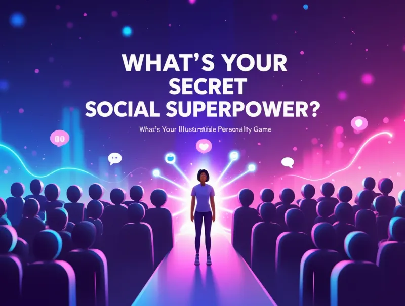 What's Your Secret Social Superpower?