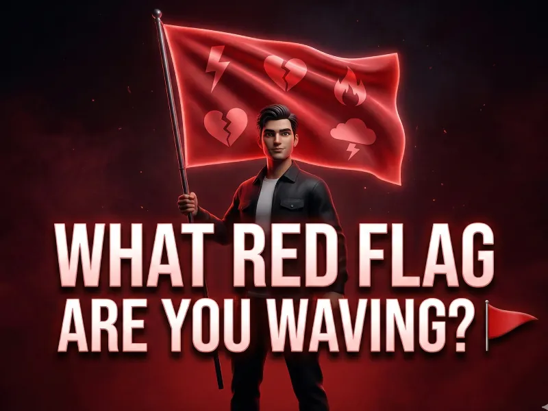 What Red Flag Are You Waving?