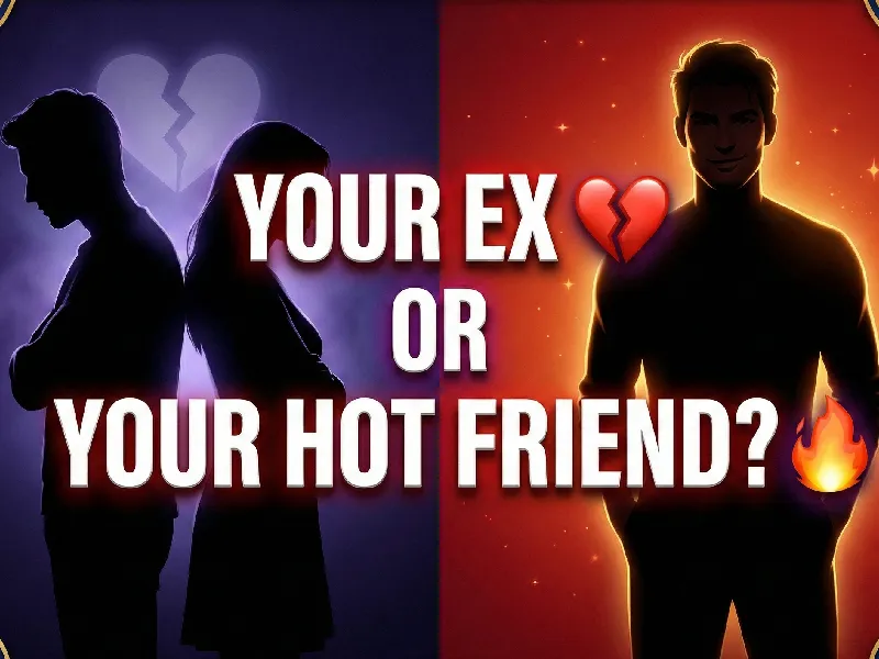 Hook Up With Your Ex or Your Hot Friend?